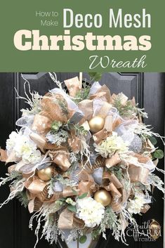 a wreath on the front door with text overlay that reads how to make deco mesh christmas wreath