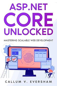 asp net core unlocked mastering scalable web development