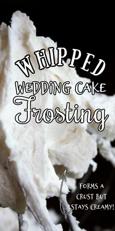 whipped wedding cake frosting recipe from the crumbs but stays creamy on top