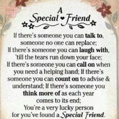 a poem that says, special friend if there's someone you can talk to