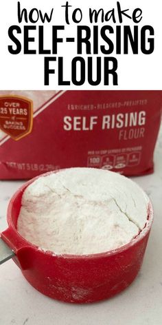 how to make self - rising flour in a red bowl with the title overlay