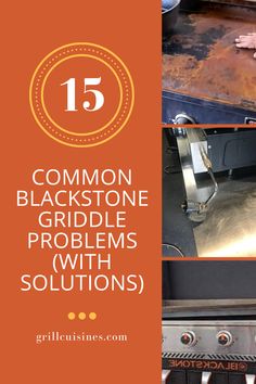 there are pictures of different grills with the words, common blackstone griddle problems with solutions