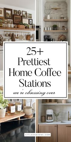 the words 25 prettiest home coffee stations are in black and white with pictures above it