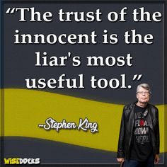 stephen king quote about the impact of the innocent is the liar's most useful tool