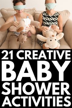 two women sitting on a couch with stuffed animals and the words 21 creative baby shower activities