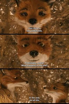 an image of a fox looking at the camera with caption that reads, fantastic mr fox 2009 this story is too precabilable? what happens in the end?