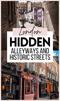 london hidden alleyways and historic streets with text overlay reading london hidden alleyways and historic streets