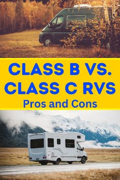 an rv parked on the side of a road with mountains in the background and text class bvs class c rvs pros and cons