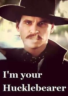 Doc Holliday (Val Kilmer when he still looked like Val Kilmer) Doc Holliday Tombstone, Barbie Quotes, Bear Quote