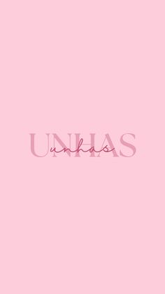 the word unhas on a pink background