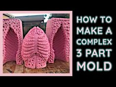 three pink sculptures with the words how to make a complex 3 part mold