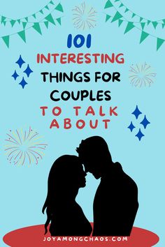 the words 101 interesting things for couples to talk about on blue background with fireworks and stars