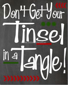 a chalkboard sign that says don't get your tinsel in a tangle