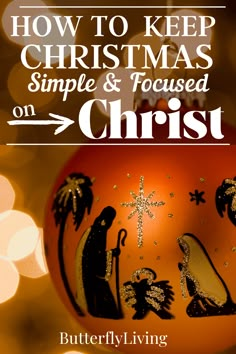 an ornament with the words how to keep christmas simple and focused on christ