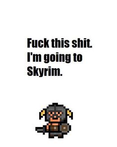 Life of Skyrim Dragonborn Skyrim, Elder Scrolls Memes, Skyrim Funny, Skyrim Game, Elder Scrolls Games, Skyrim Art, Meme Art, Elder Scrolls Art, Elder Scrolls Skyrim