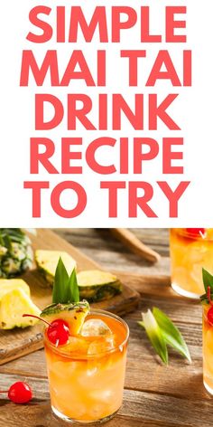 an image of a drink with the words simple mai mai drink recipe to try