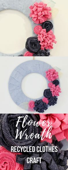 a wreath made out of fabric flowers with the words flower wreath recycled clothes craft on it