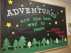 a bulletin board with the words, adventures are the best way to learn yours begins here