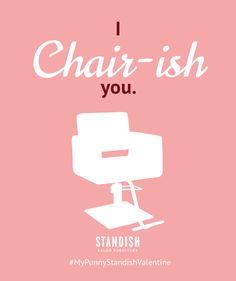 a pink poster with the words i chair - ish you