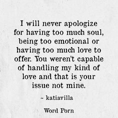 So true Sensitive Quotes, Person Quotes, Too Much Love, Weak Men, I Carry Your Heart, Sensitive Person, Sensitive People, My Kind Of Love, Men Quotes