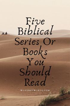 the words five biblical series or books you should read in front of a desert landscape