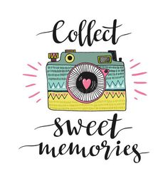 a camera with the words collect sweet memories on it, and an image of a heart in