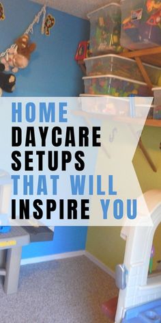 a child's playroom with toys and storage bins on the wall that says home daycare setups that will inspire you