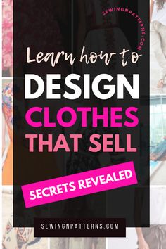 the words learn how to design clothes that sell secrets revealed