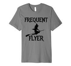 PRICES MAY VARY. Halloween Witch T Shirt; Frequent Flyer Shirt Perfect witch costume for Witches on Halloween This premium t-shirt is made of lightweight fine jersey fabric Fit: Men’s fit runs small, size up for a looser fit. Women’s fit is true to size, order usual size. Witch T Shirt, Frequent Flyer, Witch Costume, Fit Men, Halloween Witch, Branded T Shirts, Jersey Fabric, Top Styles, Fashion Branding