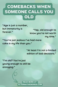 a green poster with the words,'come back when someone calls you old '