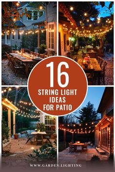 string light ideas for patio with text overlay that reads 16 string light ideas for patio