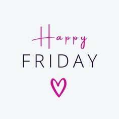 the words happy friday written in pink and black on a white background with a heart