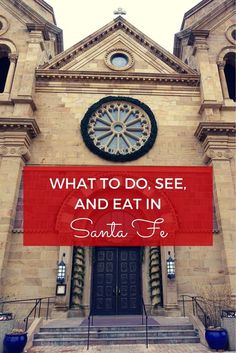 an old church with a sign that says what to do, see and eat in santa fe