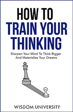 a book cover with the title how to train your thinking written in black and white