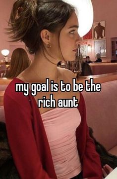 a woman sitting on top of a couch wearing a white hat and red shirt with the words my goal is to be the rich aunt