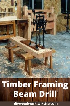 a wooden bench sitting in front of a building with the words timber framing beam drill