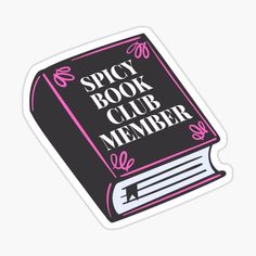 a pink and black book sticker with the words spicy book club member on it