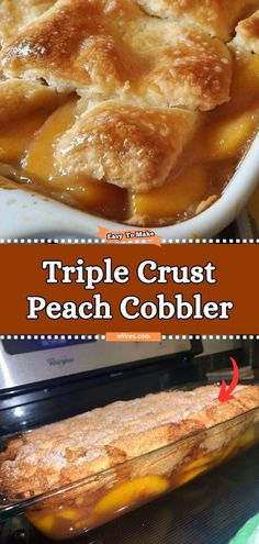 a casserole dish with peach cobbler in it and the words triple crust peach cobbler below