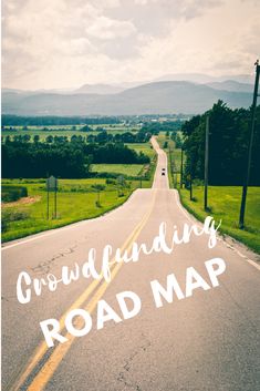 a road with the words crowdfunding road map written in white on it's side