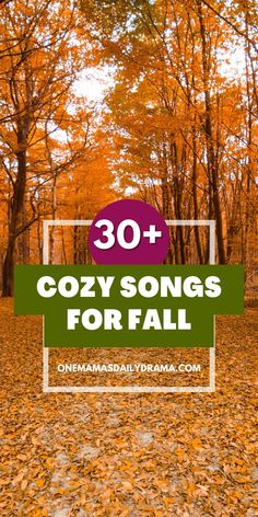 the words 30 + cozy songs for fall in front of leaves