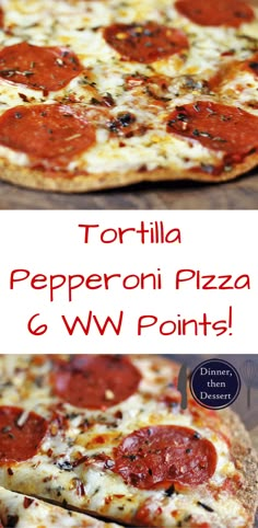 there is a pizza with pepperoni on it and the words, tortilla peperoni pizza & ww points