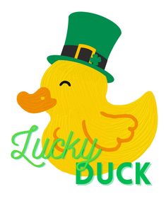 a yellow duck with a green hat and the words lucky duck on it's side