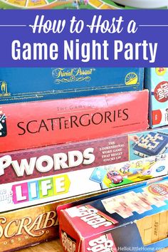 a pile of games sitting on top of a table next to each other with text overlay reading how to host a game night party