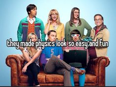 people sitting on a couch with the caption they made physics look so easy and fun