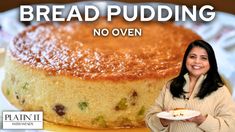 a woman standing in front of a cake with the words bread pudding no oven on it