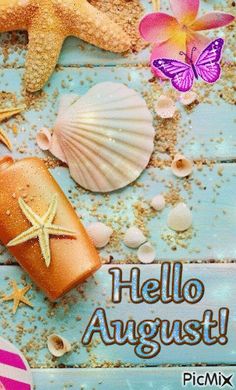 there is a card that says hello august with shells, starfish and flip flops