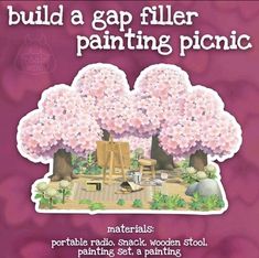 an advertisement for painting with pink flowers on the trees and rocks in the background that says, build a gap filler painting picnic materials portable