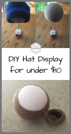 three different pictures with the words diy hat display for under $ 10 on them