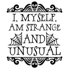 the words i am strange and unusual written in black ink