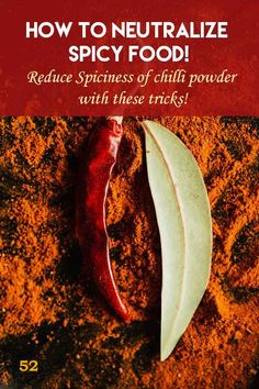 a red chili pepper sitting on top of a pile of dirt with the words how to neutralize spicy food reduce spices of chilli powder with these tricks